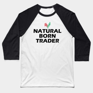 Natural Born Trader Baseball T-Shirt